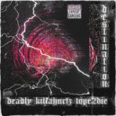 DEADLY KILLAHURTZ & TOPE2DIE - DESTINATION