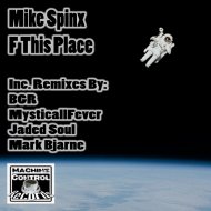 Mike Spinx & Mark Bjarne - F This Place