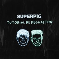 SUPERPIG - TUTORIAL DE REGGAETON