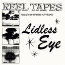 Reel Tapes - Lidless Eye ()