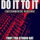 Troy Tha Studio Rat - Do It To It (Originally Performed by Acraze and Cherish) (Instrumental Version)
