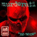 Murderati - No More (Original Mix)