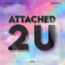 PINEO & LOEB & Sparkee & Viiq - Attached 2 U (Original Mix)