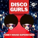 Disco Gurls - Funky House Superstars (Extended Mix)