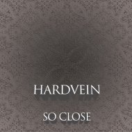Hardvein - So Close