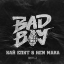 КАЙ ЕПКТ, Ren Maka - BAD BOY