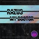 Razus - My Doctor (Original Mix)