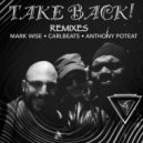 Carlbeats & Anthony Poteat - Take Back (Mark Wise Remix)