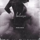 Rianu Keevs - I belive