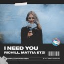 Richill, Mattia Etzi - I Need You (Original Mix)