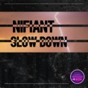 Nifiant - Slow Down (Original Mix)