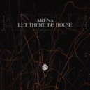Arena - Let There be House
