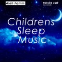 Aleh Famin - Childrens Sleep Music (Original Mix)