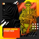 Under Break - Other Face