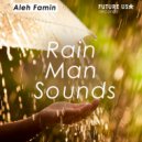 Aleh Famin - Rain Man Sounds (Original Mix)