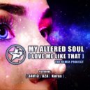 My Altered Soul  - Love Me Like That (AZA Remix)