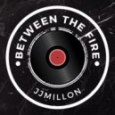 JJMillon - Between The Fire
