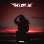 KEYMAK & Levis Della & Sanduú - Think About Love