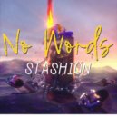 Stashion - No Words (Radio Edit)