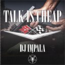 DJ Impala - Talk Is Cheap