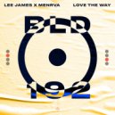 Lee James & Menrva - Love The Way (Original Mix)
