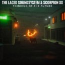 The Laced Soundsystem & Scorpion XX - Thinking of the Future (Original Mix)