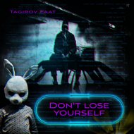 Tagirov Faat - Don\'t lose yourself