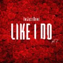 ImJustDane - Like I Do, Pt. 2