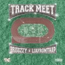Briggzzy & LiafromthaP - Track Meet (feat. LiafromthaP) ()