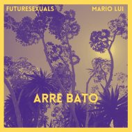 Futuresexuals, Mario Lui & Reddington - Arre Bato