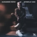 Alexander Popov - Interplay 2022 (Continuous DJ Mix)
