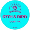 67th & Bird - Dont Ya