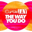 Curtis Jay - The Way You Do (Extended Mix)