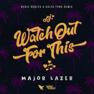 Major Lazer - Watch Out For This