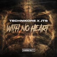 Technikore & JTS - With No Heart