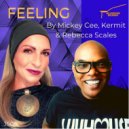 Rebecca Scales, Mickey Cee & Kermit - Feelings (Original Mix)