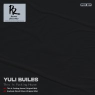 Yuli Builes - This Is Fucking House