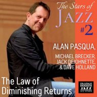 Arkadia Jazz All-Stars & Michael Brecker & Alan Pasqua & Dave Holland & Jack DeJohnette - The Law of Diminishing Returns (feat. Dave Holland & Jack DeJohnette)