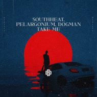 South/Heat & Pelargonium & DogMan - Take Me