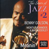 Arkadia Jazz All-Stars & Benny Golson & Nat Adderley & Monty Alexander & Ray Drummon - Moanin\' (feat. Monty Alexander, Ray Drummond & Marvin \'Smitty\' Smith)