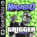 Nadabro - Trigger (Original Mix)