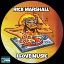 Rick Marshall - I Love Music (Original Mix)
