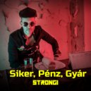 Strongi - Siker, Pénz, Gyár
