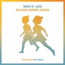 Mike D\' Jais - Falling Down Again (Original Mix)
