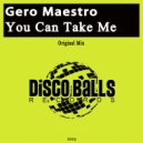 Gero Maestro - You Can Take Me