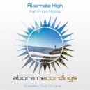 Alternate High - Far From Home