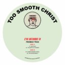 Too Smooth Christ - FM Enhancement (Original Mix)