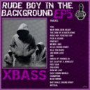 Xbass - Rude Bwoy Forever VIP (Xbass Remix)
