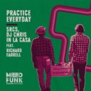 SRCS, DJ Chris In La Casa, Richard Farrell - Practice Everyday (Original Mix)