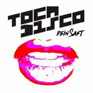 Tocadisco - Dein Saft
